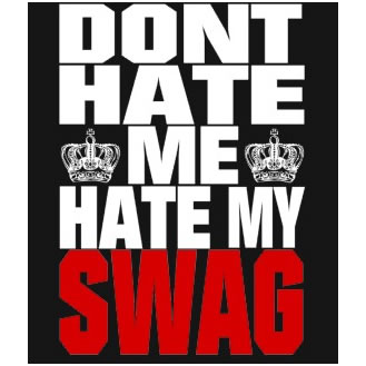 Don't Hate My Swag
