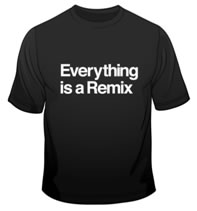 Everything is a Remix shirt